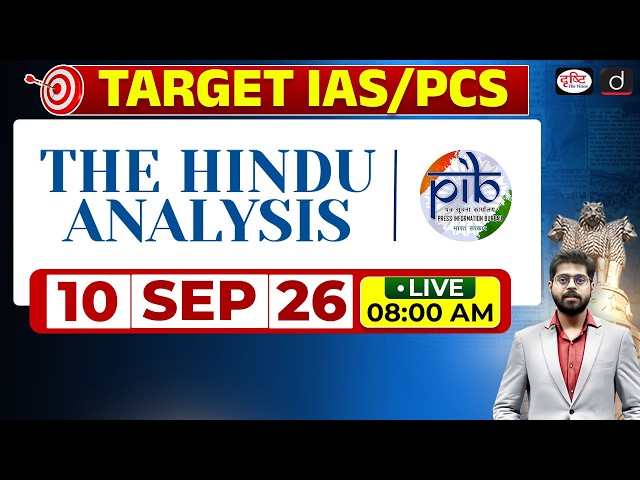 The Hindu Newspaper Analysis & PIB | 10 September 2026 | Current Affairs for UPSC CSE | Drishti IAS