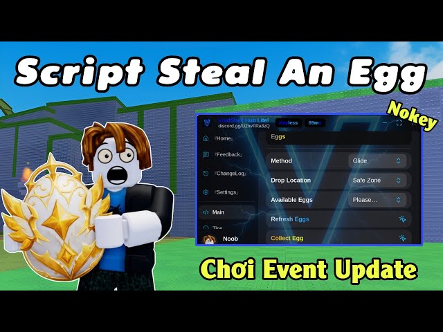 Script Steal An Egg no key mới nhất bay nhanh, chạy nhanh trộm egg chơi Event Update mới