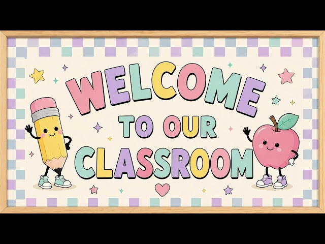 Pastel Welcome to Our Classroom (Silent 6 Hours) | Cute Teacher Classroom Screen