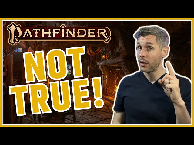This Just Isn't True. Let's Talk About Why. Pathfinder Myths Busted.