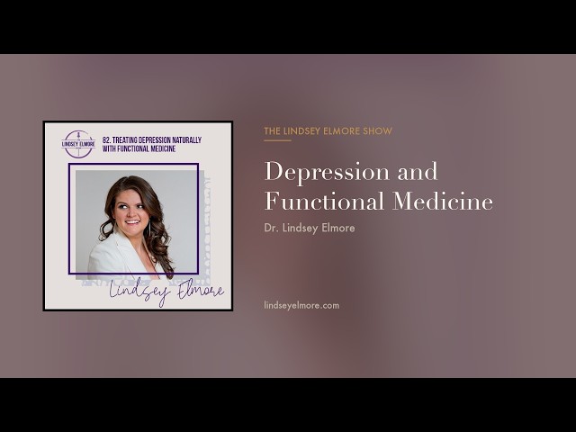Depression and Functional Medicine | Dr. Lindsey Elmore