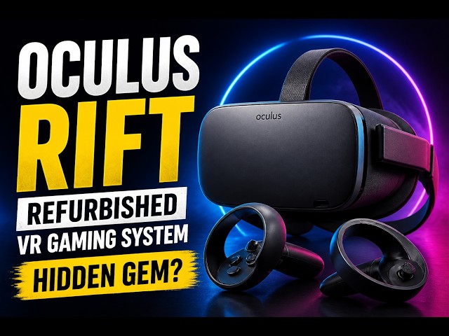 Oculus Rift - Refurbished VR Gaming System - Is It a Hidden Gem