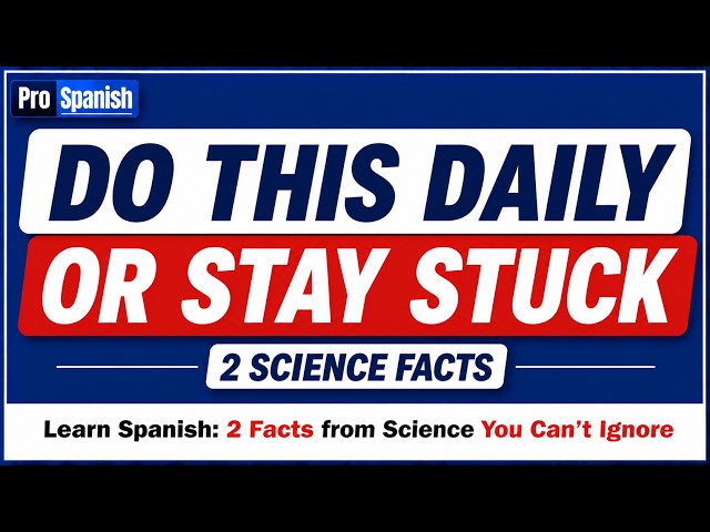 Learn Spanish: 2 Facts from Science You Can't Ignore
