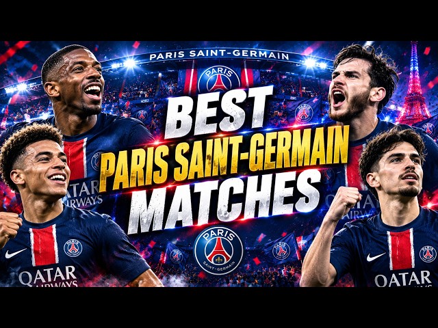 12 Must-Watch PSG Matches | 2025/26