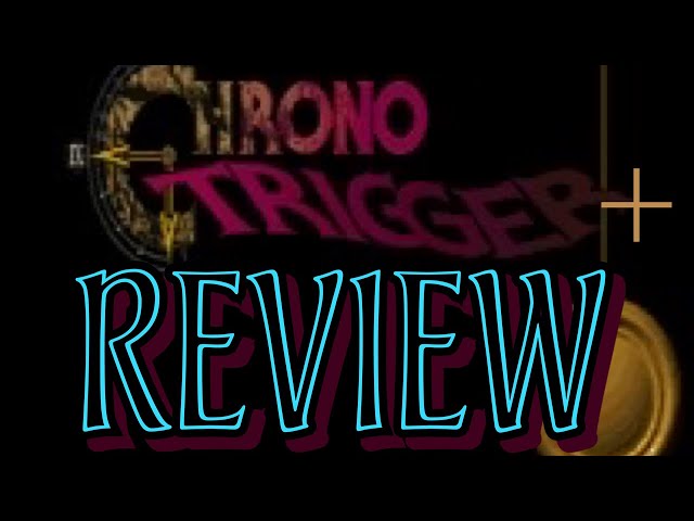 Chrono Trigger Plus Review