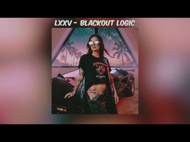 LXXV - BLACKOUT LOGIC