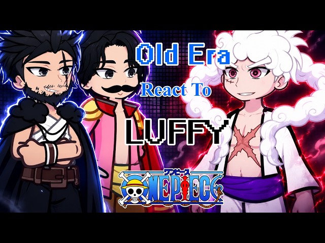 🇺🇸/🇪🇸/🇧🇷 Old Era React To Luffy, Shanks And Future | One Piece React | Gacha React | Gacha Life