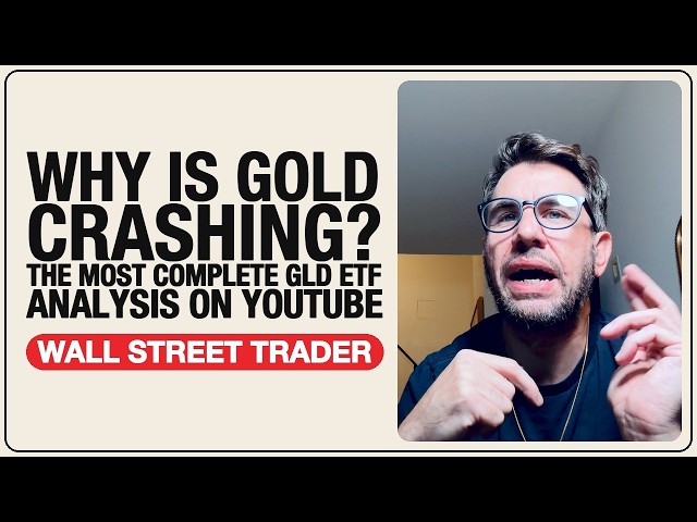 Why Is Gold Crashing? GLD ETF: The Most Complete Analysis On YouTube