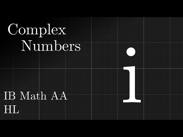 Complex Numbers | IB Mathematics AA | HL