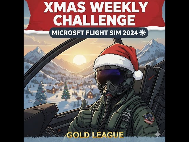 Microsoft Flight Simulator 2024 | 🏆 Xmas Weekly Challenge League