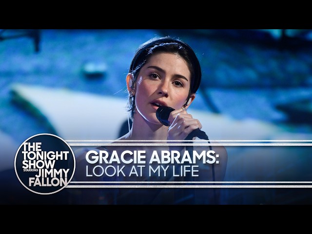 Gracie Abrams: Look at My Life | The Tonight Show Starring Jimmy Fallon