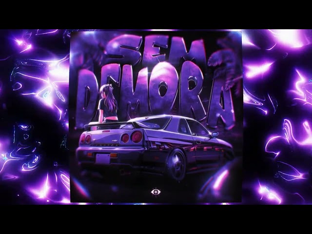 SEM DEMORA (Slowed)