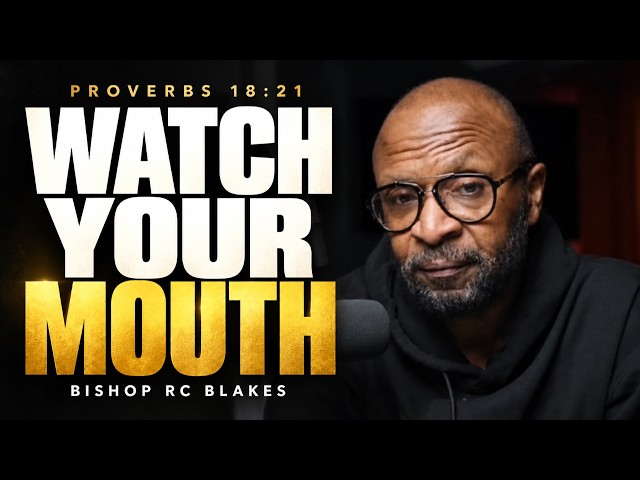Your Words Are Shaping Your Life | The Supernatural Law of Language | Bishop RC Blakes, Jr.