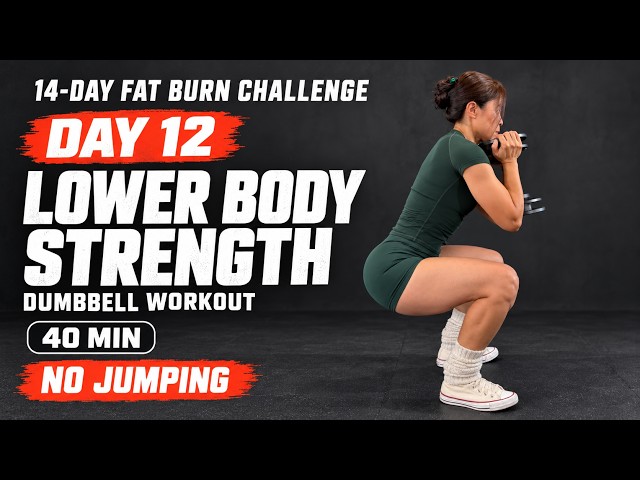 DAY 12: 40 MIN LOWER BODY STRENGTH WORKOUT — Dumbbells, No Jumping | 14-Day Fat Burn Challenge