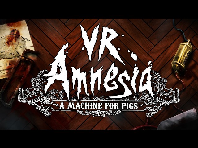 Amnesia: A Machine for Pigs VR Performance / New VR Mod with 6DOF Motion Controls / Quest 3 - PCVR