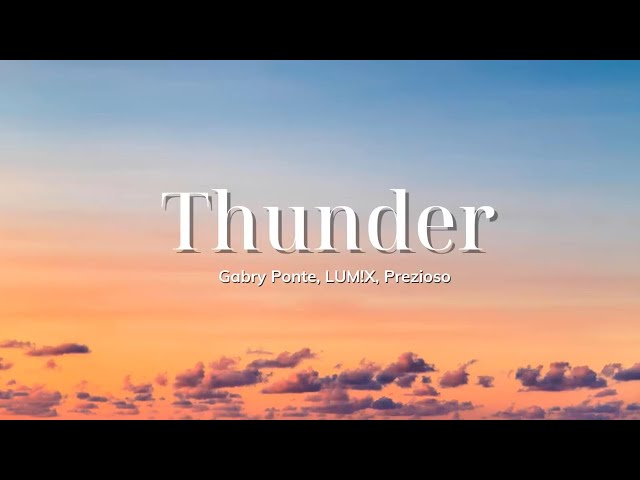 Vietsub | Thunder - Gabry Ponte, LUM!X, Prezioso | Nhạc hot TikTok | Lyrics Video