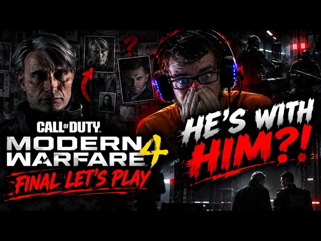 HE'S WITH HIM?! | Modern Warfare 4 — THE FINAL LET'S PLAY