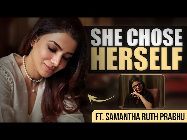 Samantha Ruth Prabhu’s Health Journey: From Pain to Power | S3 E11 | ​ @samanthaofficial