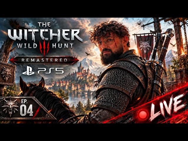 The Witcher 3 Remastered EP. 4 PS5 | PlayStation 5 First Playthrough | LIVE