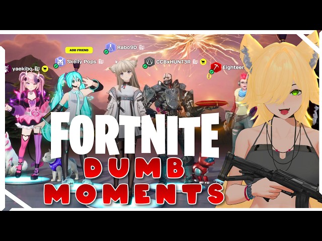 dumb vtuber plays FORTNITE