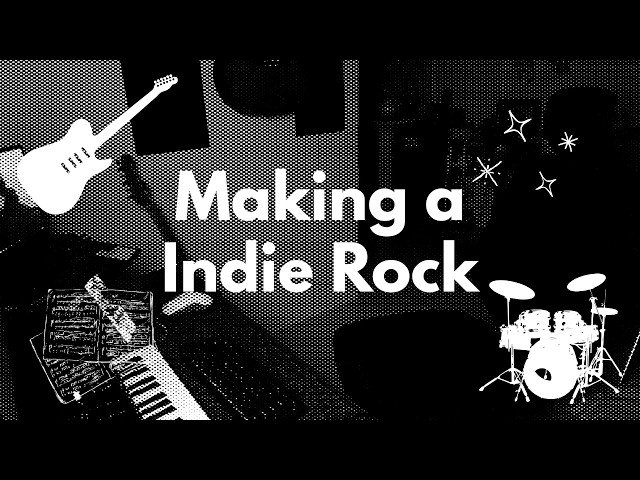 Making a Indie Rock Song