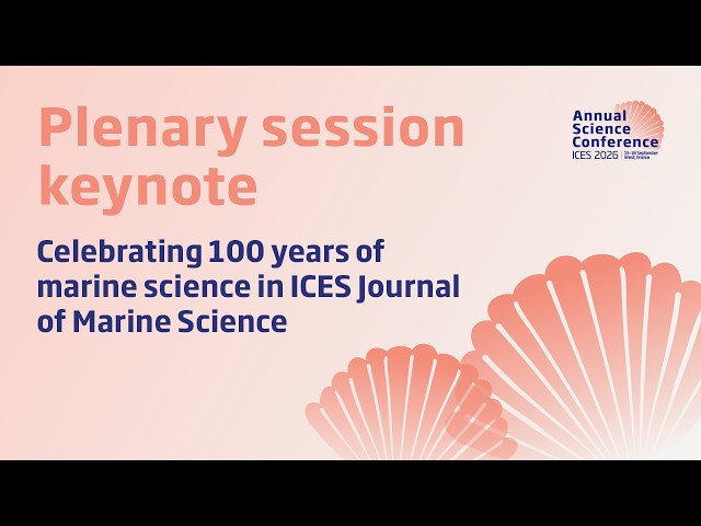 ICES ASC 2026 Keynote 100 Years of ICES Journal of Marine Science