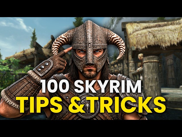 100 Skyrim Tips You NEVER Knew