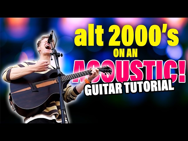 5 Early 2000's Hits That Still Kill on Acoustic Guitar (GUITAR TUTORIAL)