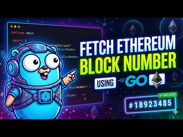 Fetch Ethereum Block Number Using Go (Golang)