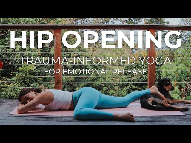 Trauma-Informed Hip Opening Yoga | Trauma Informed Yoga