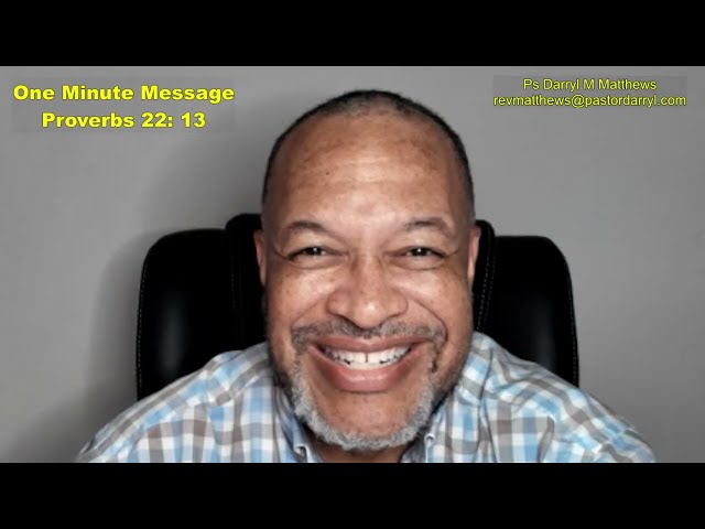 One Minute Message - Stop Creating Reasons Not to Move - Prov 22:13