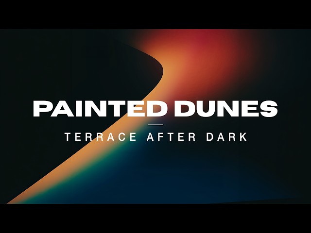Painted Dunes - Terrace After Dark