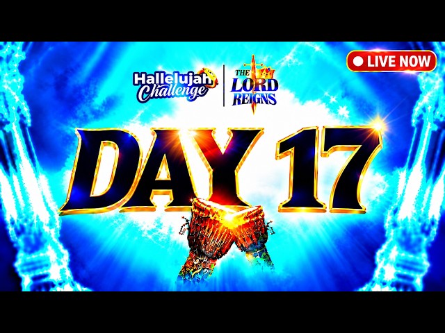 LIVE NOW HALLELUJAH CHALLENGE || OCT 2026 || DAY 17 || NATHANIEL BASSEY
