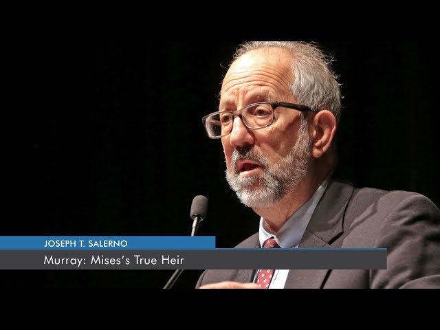 Murray: Mises’s True Heir | Joseph T. Salerno