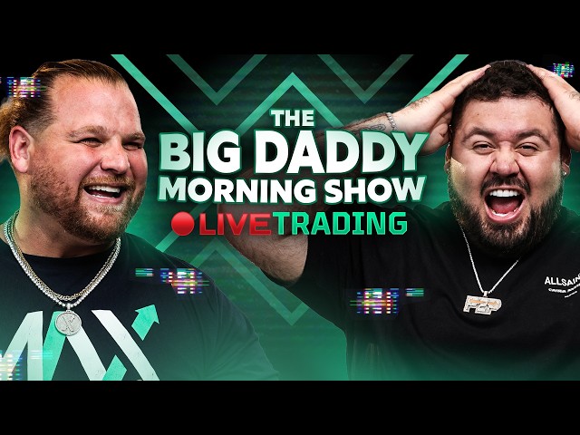 Live Trading Futures - The Big Daddy Morning Show - Thursday
