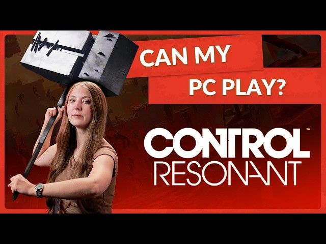 Can Your PC Handle Control Resonant? | PC Hardware Requirements