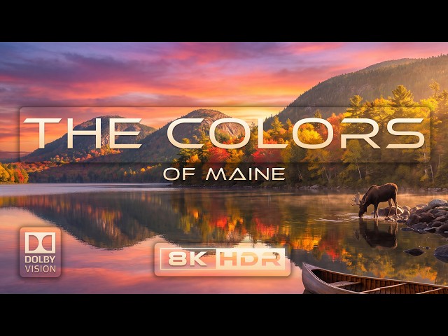 The Colors Of Maine 8K HDR 60fps