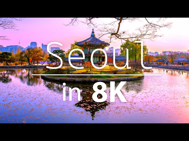 Seoul in 8K ULTRA-HD HDR | The Soul of South Korea (240 FPS)