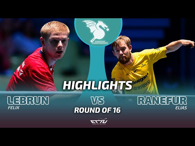 Felix Lebrun vs Elias Ranefur | European Championships | Round of 16 Highlights