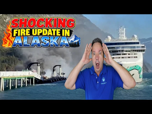 SHOCKING NEWS FROM ALASKA CRUISE PORT FIRE
