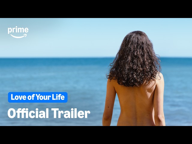 Love Of Your Life | Official Trailer