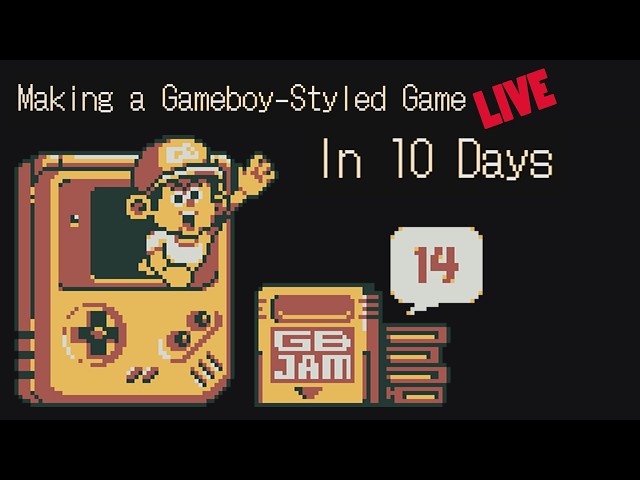 GBJAM 14 - Making a Gameboy-Styled Game in Only 10 Days
