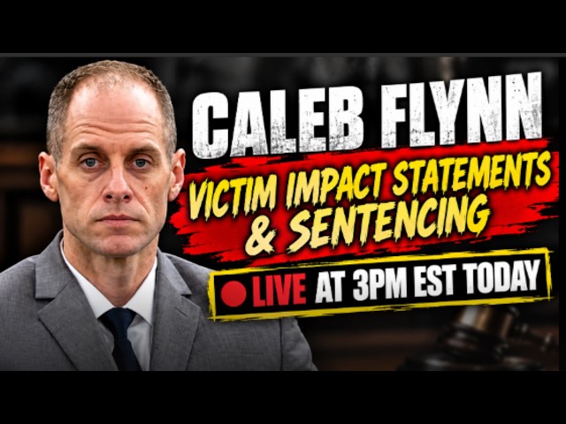 Caleb Flynn Victim Impact Statements & Sentencing