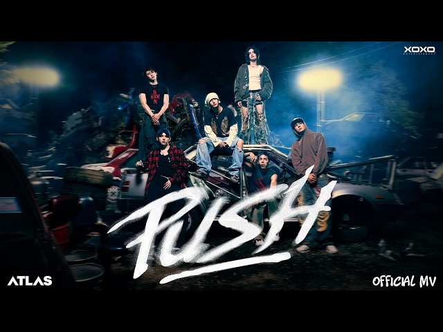 ATLAS – Push | Official MV