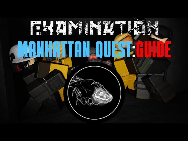 Examination: Manhattan quest: Guide