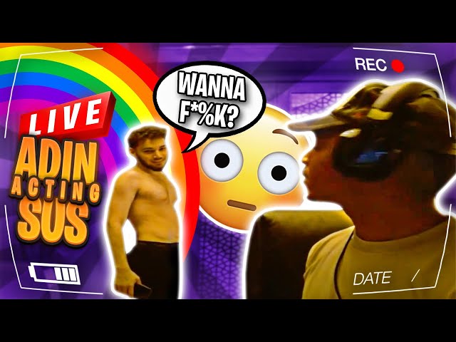 ADIN ROSS ACTING SUS ON MY STREAM I KICKED HIM OUT !!!