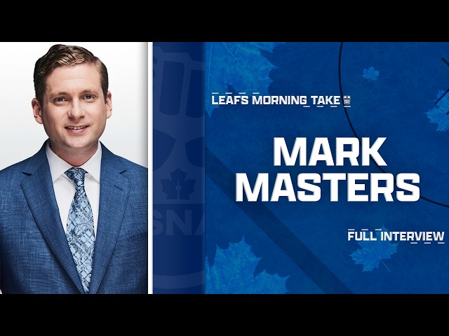 Mark Masters on the NEW-LOOK Leafs, Matthews, Knies & Gavin McKenna
