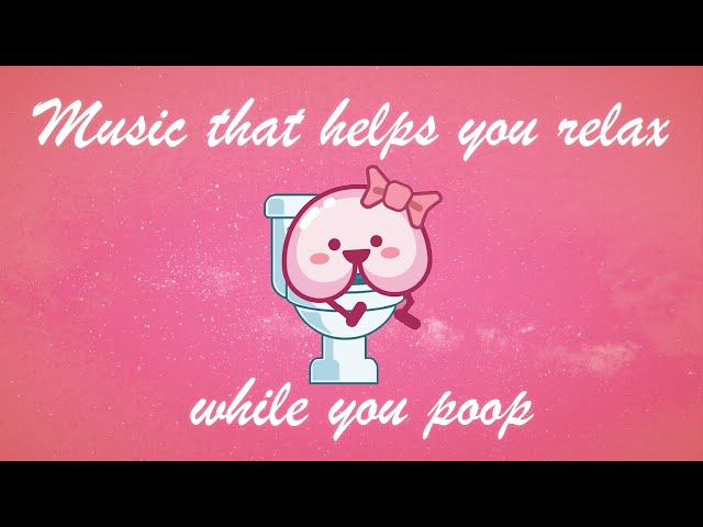 Music That Makes You Poop | How To Relax When You Poop | Constipation Relief | Butt Talks TV