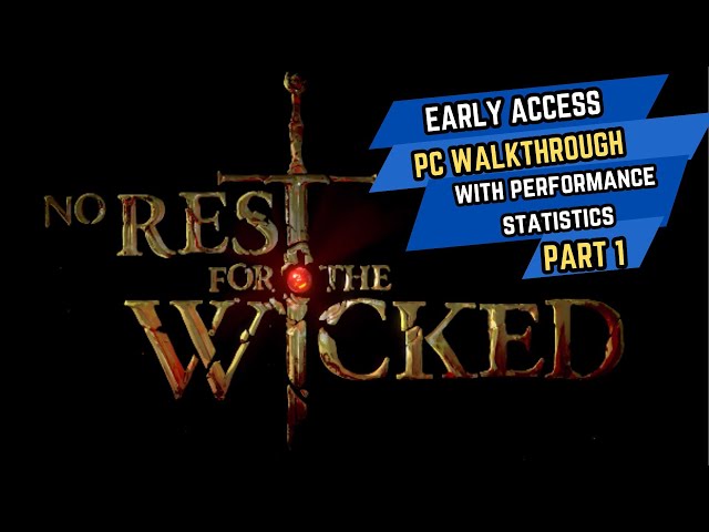 No Rest for the Wicked PC Part 1 Performance Review 4K | Walkthrough | RTX 3080 TI | Ryzen 7900X