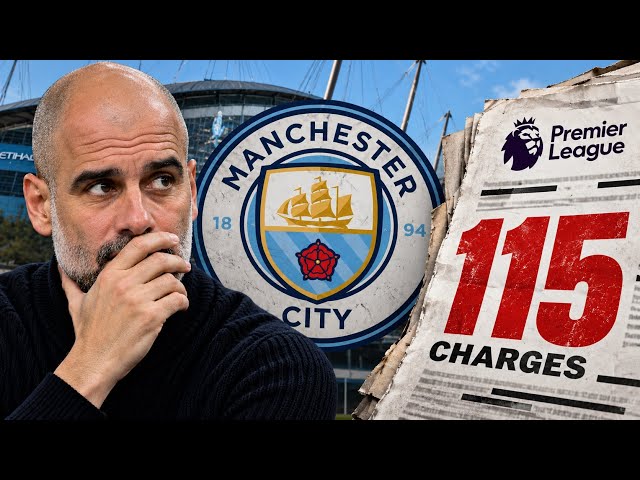 Why Is Manchester City Facing 115 Charges?
